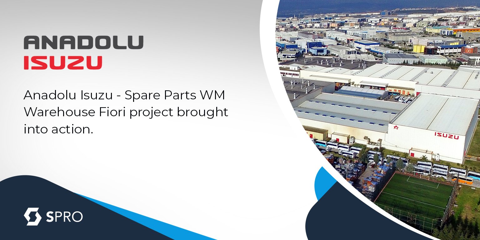  Anadolu Isuzu - Spare Parts WM Warehouse Fiori project brought into action 